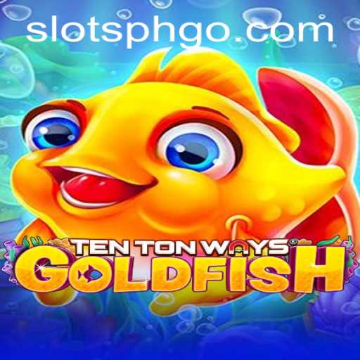 TenTonWaysGoldfish: Dive into the Exciting World of SLOTS PH